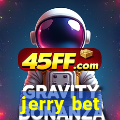 jerry bet